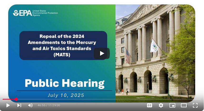 Screenshot of a youtube video for the July 10 2025 public hearing to the EPA on the Repeal of the 2024 Amendments to the Mercury and Air Toxics Standards (MATS)